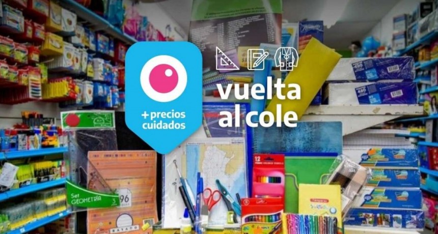 Vuelta al Cole con +Precios Cuidados 2022