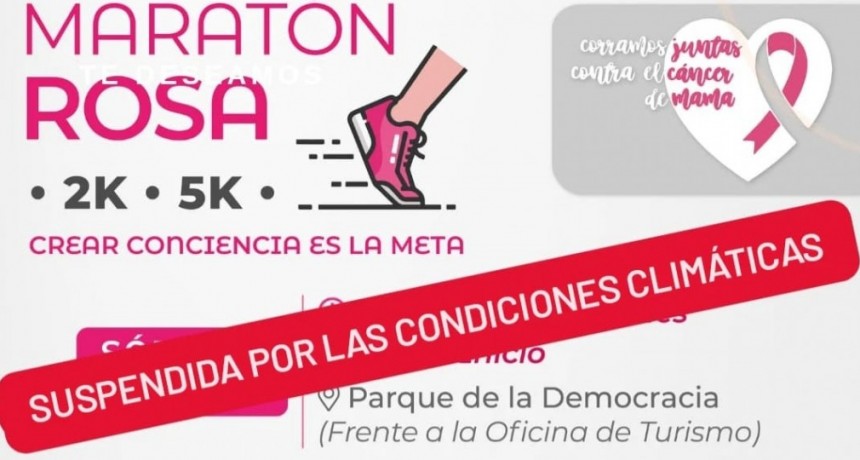 La “Maratón Rosa” se suspende para el sábado 7 de mayo, debido a las condiciones climáticas
