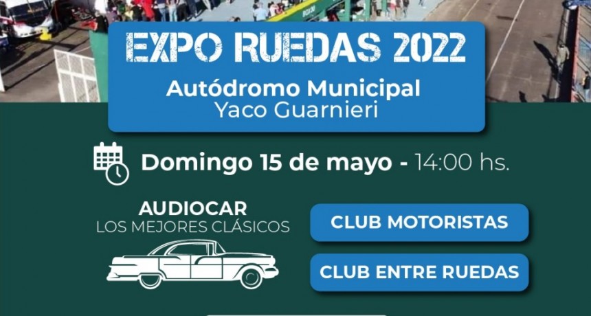 Este domingo se realizará la “Expo Ruedas 2022” en el Autódromo Yaco Guarnieri
