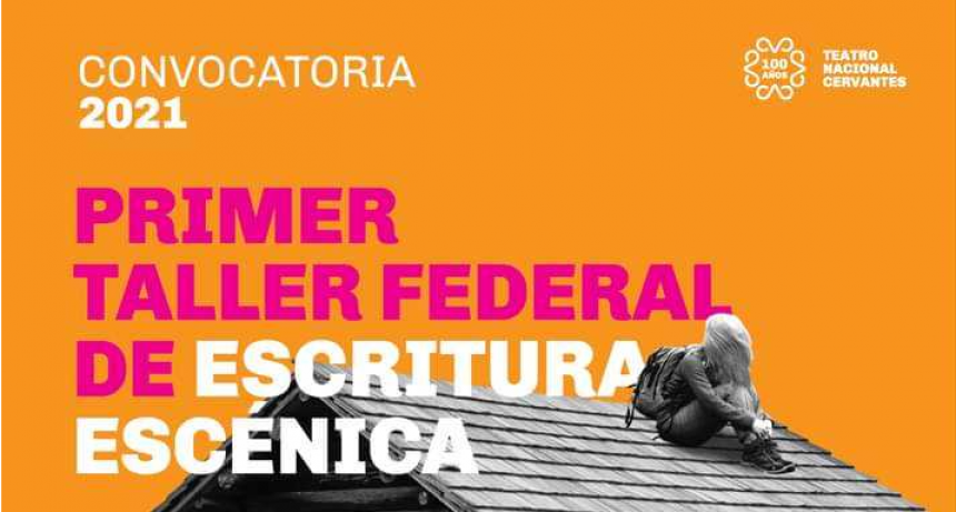 Prorrogaron la convocatoria para el Taller Federal de Escritura Esc&eacute;nica