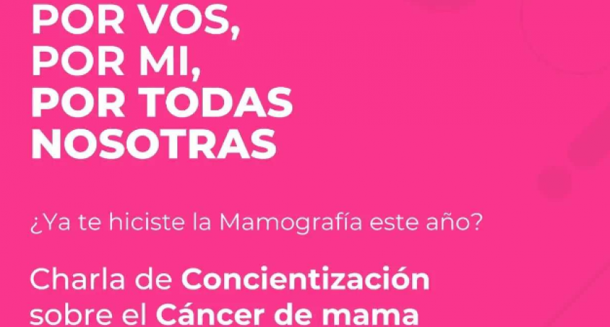 Por vos, por mí, por todas nosotras: Charla de concientización sobre el Cáncer de Mama